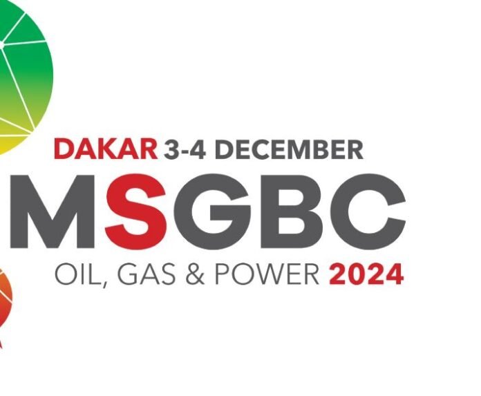 Senegal to host 4th edition of MSGBC Oil, Gas & Power Conference Exhibition